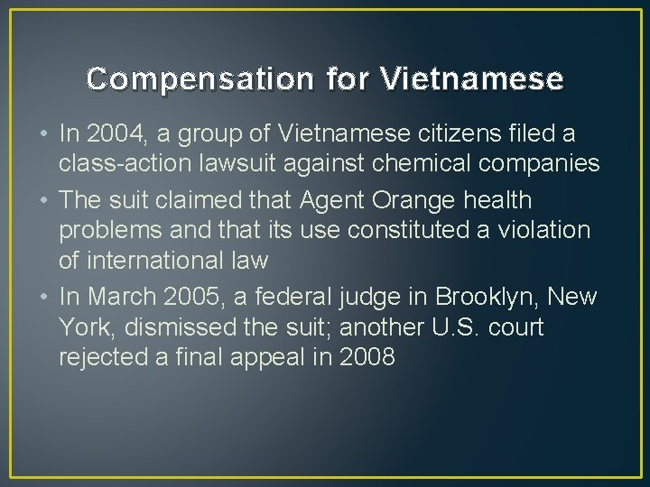 Compensation for Vietnamese • In 2004, a group of Vietnamese citizens filed a class-action