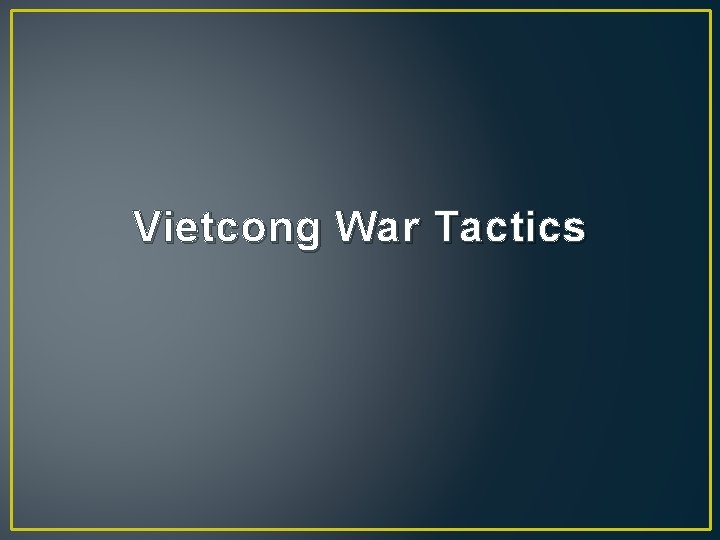 Vietcong War Tactics 