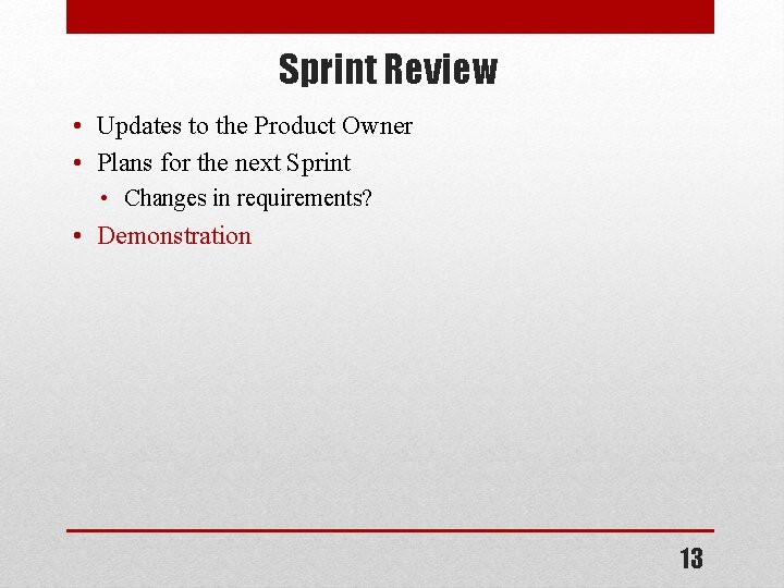 Sprint Review • Updates to the Product Owner • Plans for the next Sprint