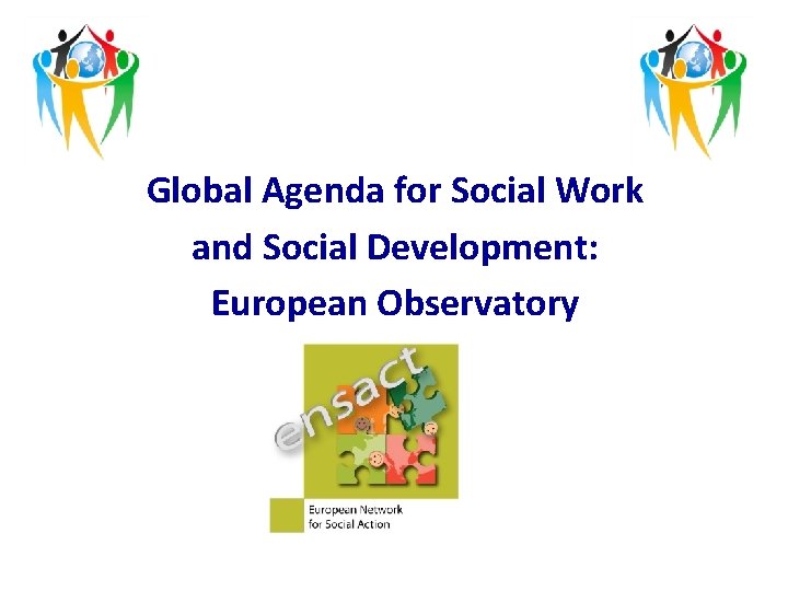 Global Agenda for Social Work and Social Development: European Observatory 