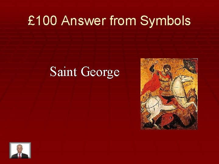 £ 100 Answer from Symbols Saint George 