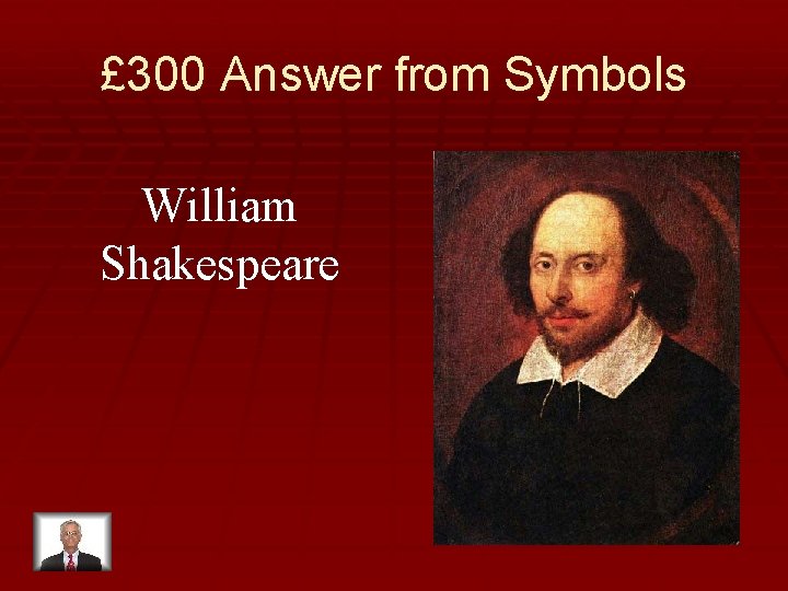 £ 300 Answer from Symbols William Shakespeare 