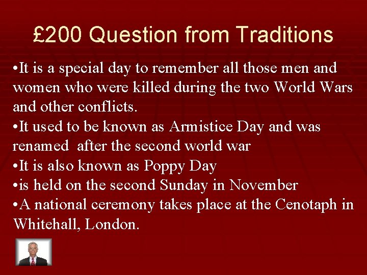 £ 200 Question from Traditions • It is a special day to remember all