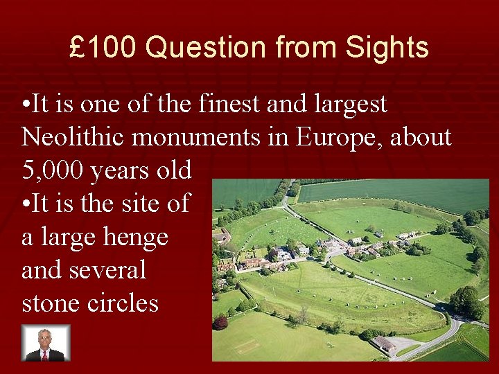 £ 100 Question from Sights • It is one of the finest and largest