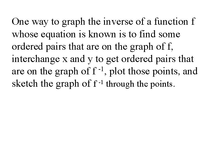 One way to graph the inverse of a function f whose equation is known