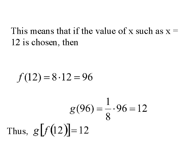 This means that if the value of x such as x = 12 is