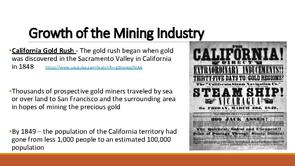 Growth of the Mining Industry • California Gold Rush - The gold rush began