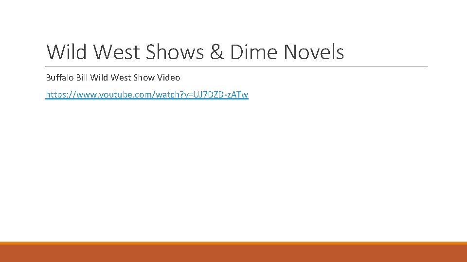 Wild West Shows & Dime Novels Buffalo Bill Wild West Show Video https: //www.