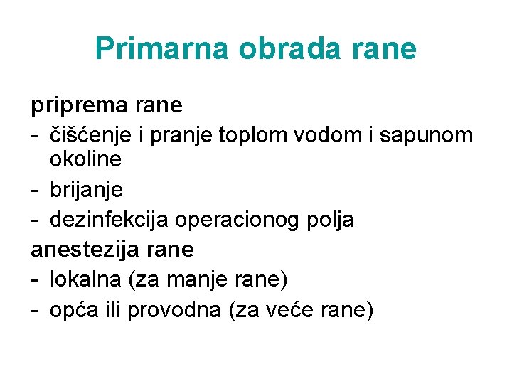 Primarna obrada rane priprema rane - čišćenje i pranje toplom vodom i sapunom okoline