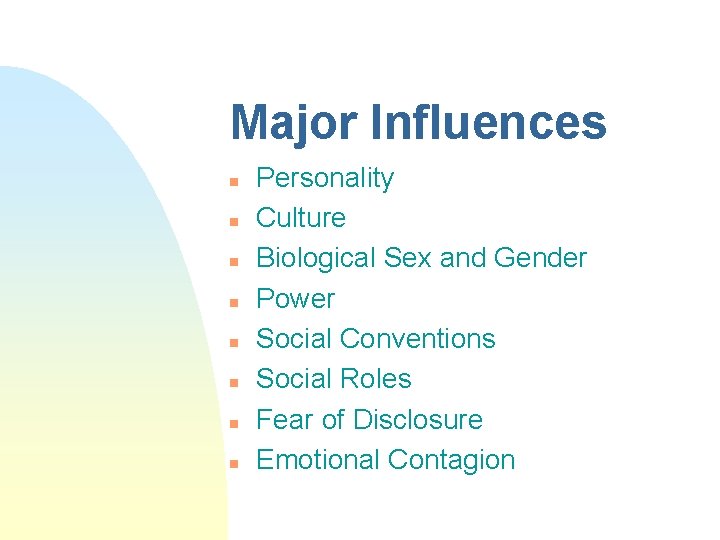 Major Influences n n n n Personality Culture Biological Sex and Gender Power Social