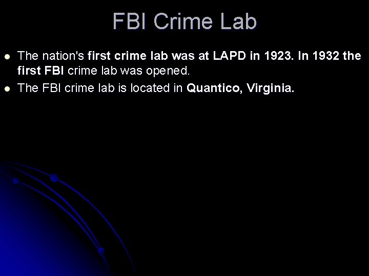 FBI Crime Lab l l The nation's first crime lab was at LAPD in