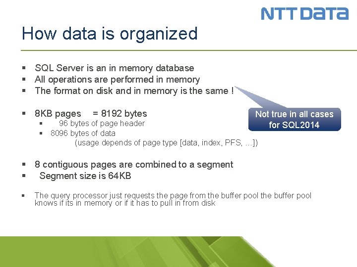 How data is organized § SQL Server is an in memory database § All