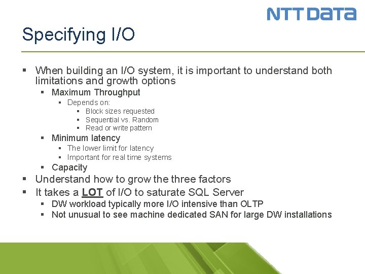 Specifying I/O § When building an I/O system, it is important to understand both