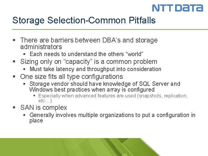 Storage Selection-Common Pitfalls § There are barriers between DBA’s and storage administrators § Each