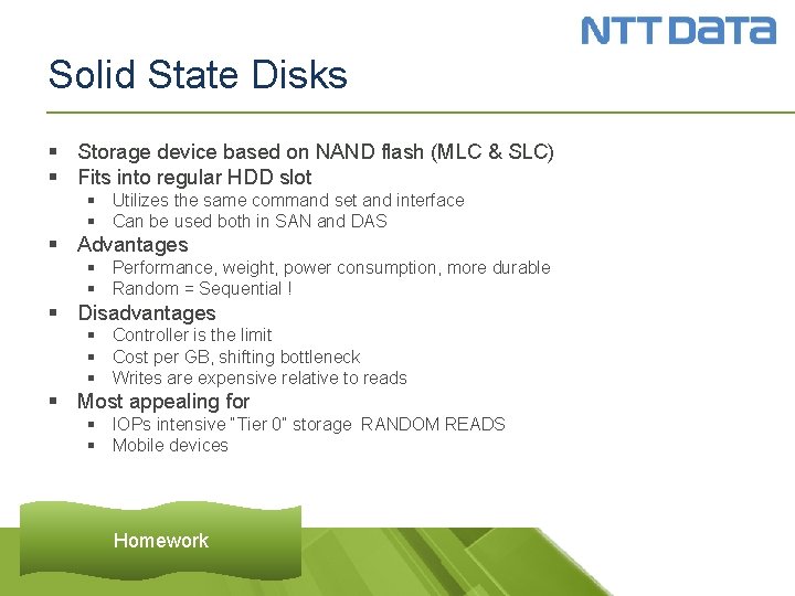 Solid State Disks § Storage device based on NAND flash (MLC & SLC) §