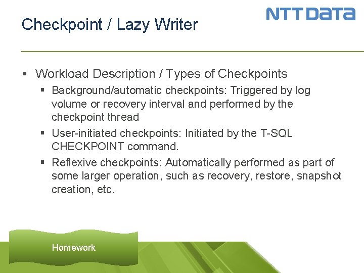 Checkpoint / Lazy Writer § Workload Description / Types of Checkpoints § Background/automatic checkpoints: