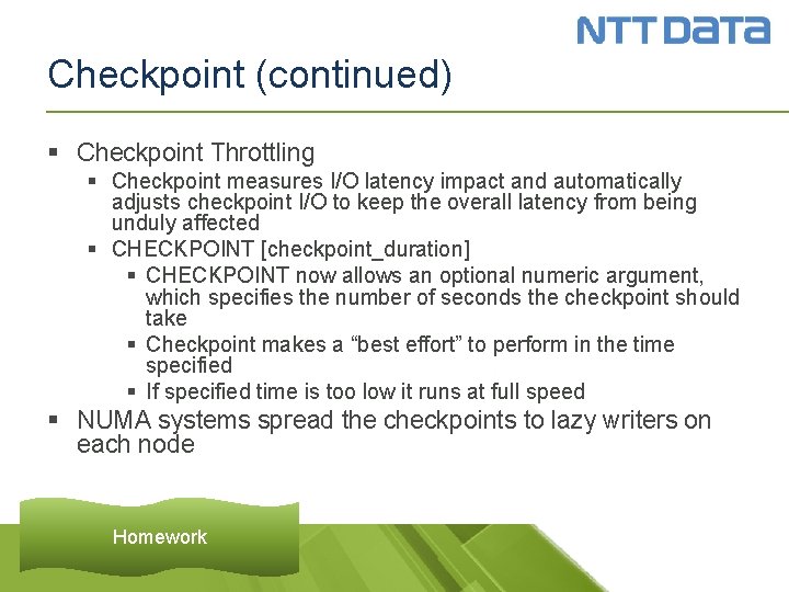 Checkpoint (continued) § Checkpoint Throttling § Checkpoint measures I/O latency impact and automatically adjusts