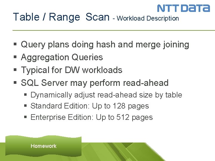 Table / Range Scan - Workload Description § § Query plans doing hash and