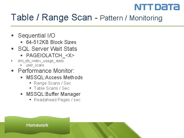 Table / Range Scan - Pattern / Monitoring § Sequential I/O § 64 -512