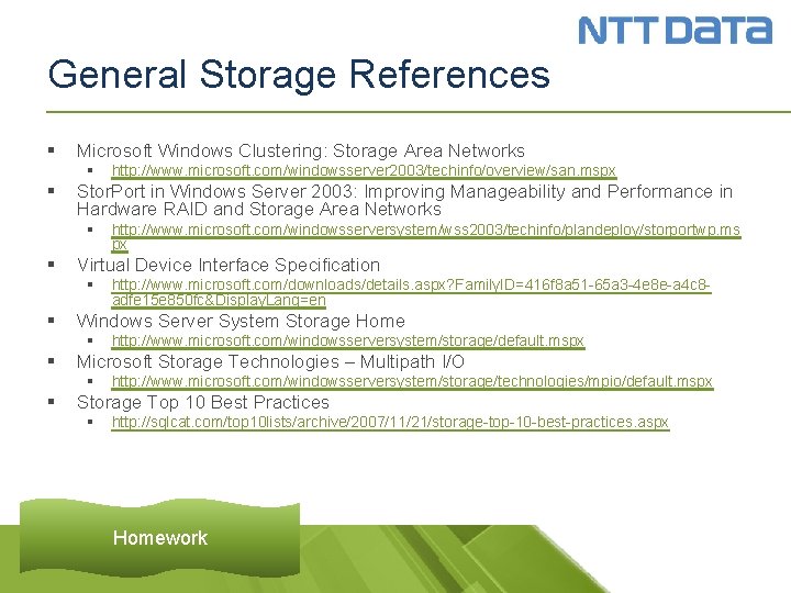 General Storage References § Microsoft Windows Clustering: Storage Area Networks § § Stor. Port