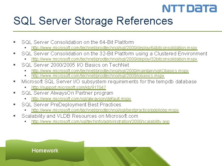 SQL Server Storage References § SQL Server Consolidation on the 64 -Bit Platform §