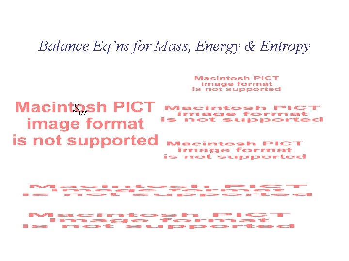 Balance Eq’ns for Mass, Energy & Entropy Sirr 