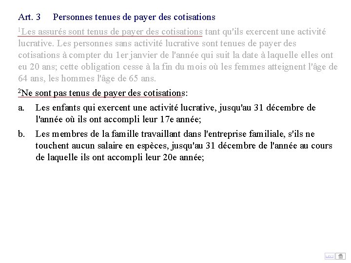 Art. 3 Personnes tenues de payer des cotisations 1 Les assurés sont tenus de Art. 3 Personnes tenues de payer des cotisations 1 Les assurés sont tenus de