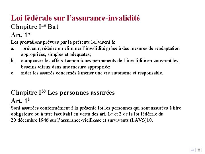 Loi fédérale sur l’assurance-invalidité Chapitre Ia 8 But Art. 1 a Les prestations prévues Loi fédérale sur l’assurance-invalidité Chapitre Ia 8 But Art. 1 a Les prestations prévues