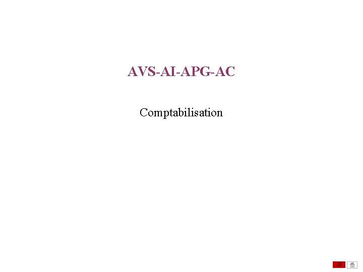 AVS-AI-APG-AC Comptabilisation AVS-AI-APG-AC Comptabilisation