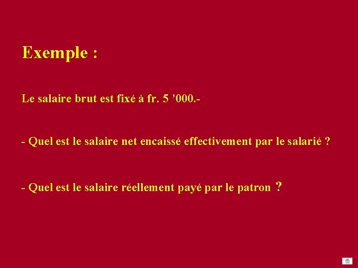 Exemple : Le salaire brut est fixé à fr. 5 ’ 000. - Quel Exemple : Le salaire brut est fixé à fr. 5 ’ 000. - Quel