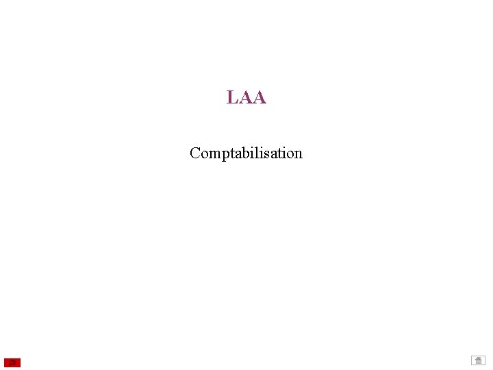 LAA Comptabilisation LAA Comptabilisation