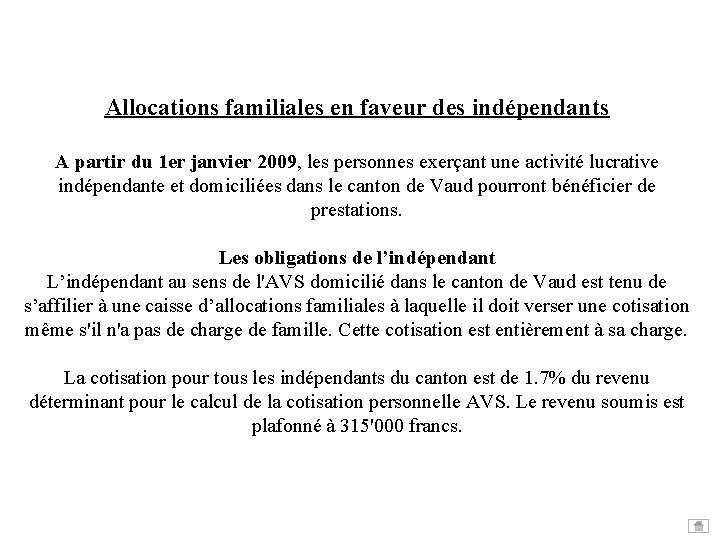 Allocations familiales en faveur des indépendants A partir du 1 er janvier 2009, les Allocations familiales en faveur des indépendants A partir du 1 er janvier 2009, les