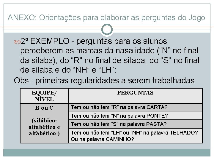 ANEXO: Orientações para elaborar as perguntas do Jogo 2º EXEMPLO - perguntas para os ANEXO: Orientações para elaborar as perguntas do Jogo 2º EXEMPLO - perguntas para os