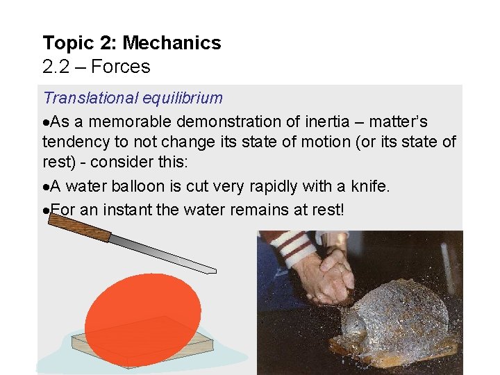 Topic 2: Mechanics 2. 2 – Forces Translational equilibrium As a memorable demonstration of