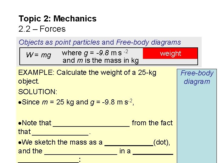 Topic 2: Mechanics 2. 2 – Forces Objects as point particles and Free-body diagrams