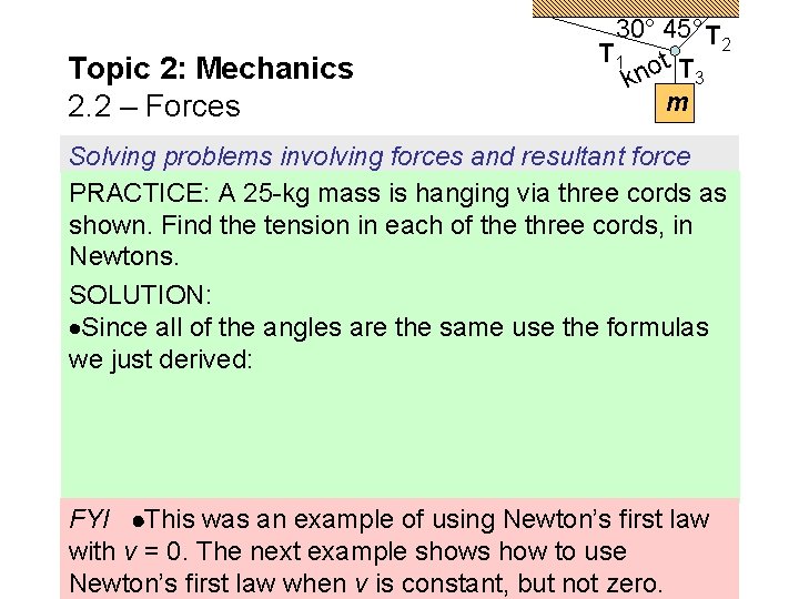 Topic 2: Mechanics 2. 2 – Forces 30° 45° T 2 T 1 t.