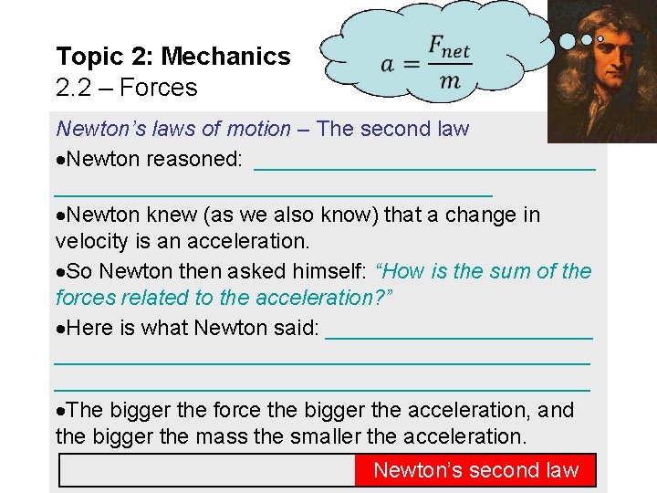  Topic 2: Mechanics 2. 2 – Forces Newton’s laws of motion – The