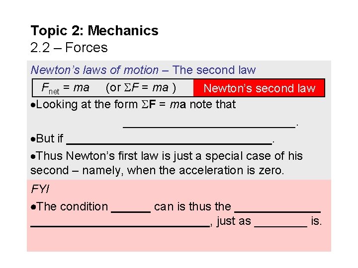 Topic 2: Mechanics 2. 2 – Forces Newton’s laws of motion – The second