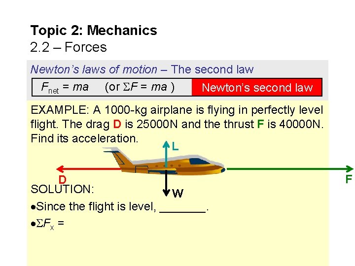 Topic 2: Mechanics 2. 2 – Forces Newton’s laws of motion – The second