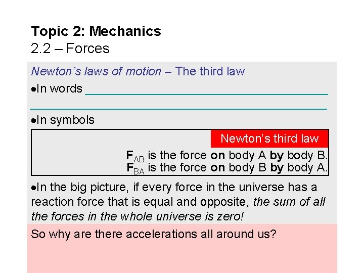Topic 2: Mechanics 2. 2 – Forces Newton’s laws of motion – The third