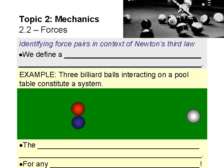 Topic 2: Mechanics 2. 2 – Forces Identifying force pairs in context of Newton’s