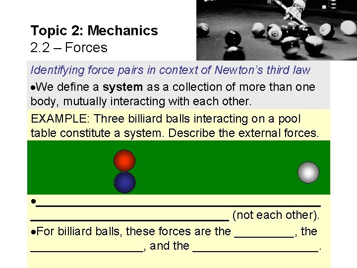 Topic 2: Mechanics 2. 2 – Forces Identifying force pairs in context of Newton’s