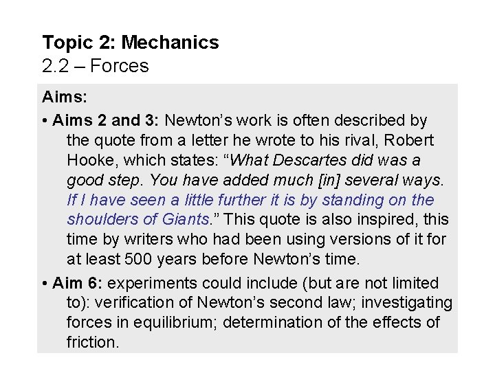 Topic 2: Mechanics 2. 2 – Forces Aims: • Aims 2 and 3: Newton’s