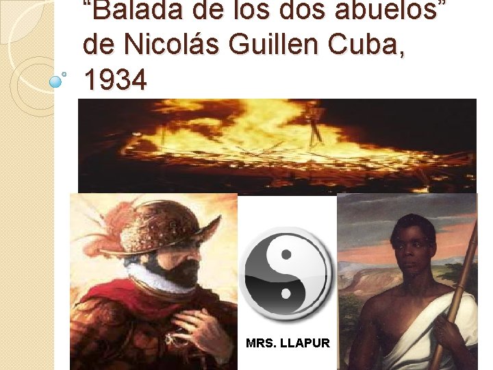 “Balada de los dos abuelos” de Nicolás Guillen Cuba, 1934 MRS. LLAPUR 