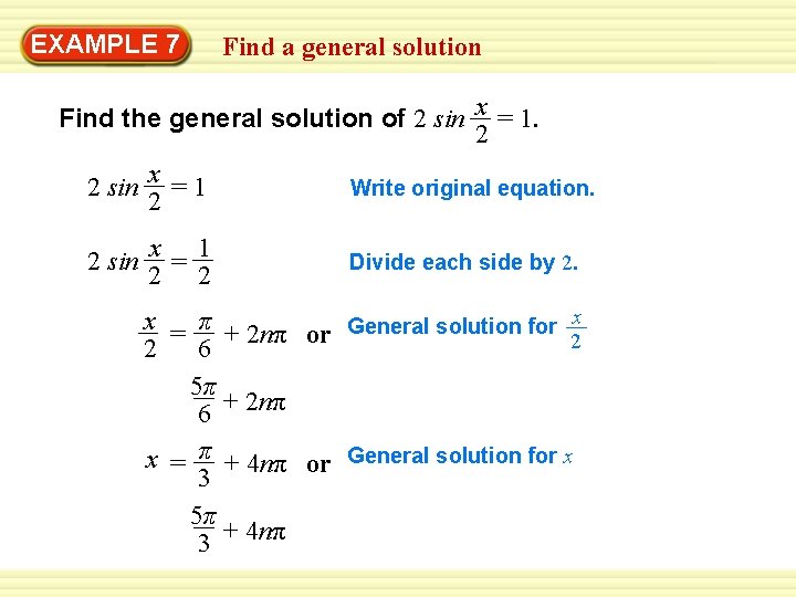 EXAMPLE 7 Find a general solution Find the general solution of 2 sin x