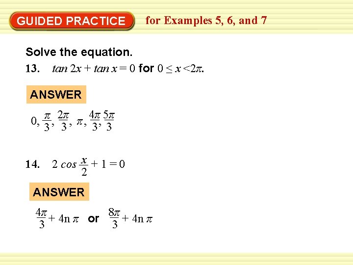 GUIDED PRACTICE for Examples 5, 6, and 7 Solve the equation. 13. tan 2