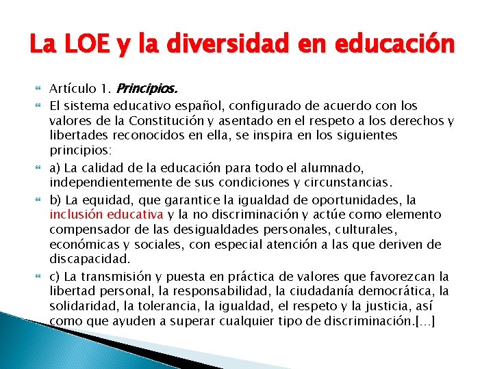 La LOE y la diversidad en educación Artículo 1. Principios. El sistema educativo español,