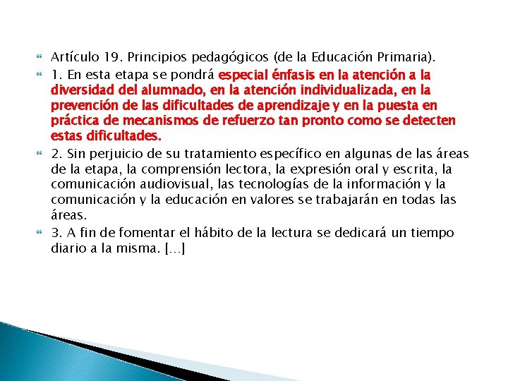  Artículo 19. Principios pedagógicos (de la Educación Primaria). 1. En esta etapa se