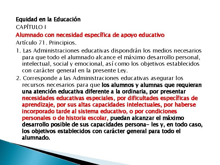 Equidad en la Educación CAPÍTULO I Alumnado con necesidad específica de apoyo educativo Artículo