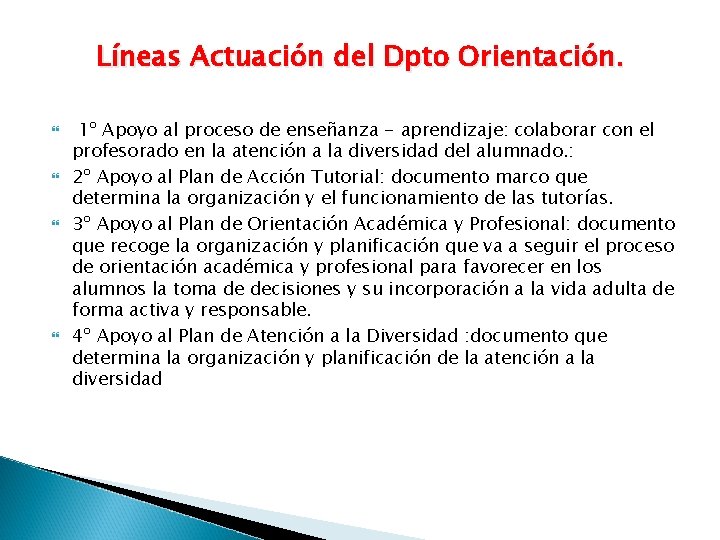 Líneas Actuación del Dpto Orientación. 1º Apoyo al proceso de enseñanza - aprendizaje: colaborar